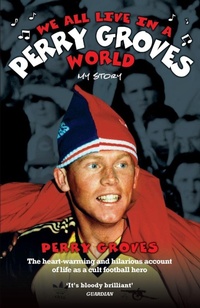 Enlarge image Cover: We All Live in a Perry Groves World - John Blake Publishing Ltd