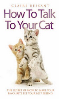 Enlarge image Cover: How to Talk Your Cat - John Blake Publishing Ltd