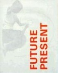 Cover: Future Present: Millennium Products from the Design Council - Booth-Clibborn Editions