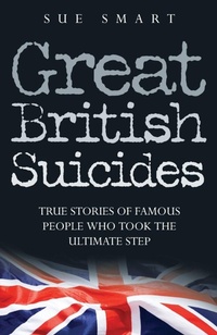 Enlarge image Cover: Great British Suicides - John Blake Publishing Ltd