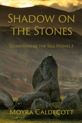 Cover: Shadow on the Stones (Guardians of the Tall Stones, #3) - Mushroom eBooks