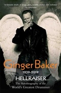 Cover: Ginger Baker - Hellraiser: The Autobiography of The World's Greatest Drummer - John Blake Publishing Ltd