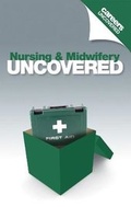 Cover: Careers Uncovered: Nursing & Midwifery - Trotman & Co Ltd