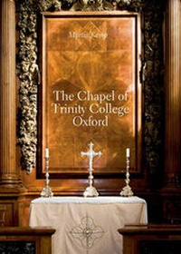 Abbildung von: The Chapel of Trinity College, Oxford - Scala Publishers Ltd