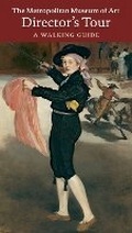 Cover: Metropolitan Museum of Art, Director's Tour: A Walking Guide - Scala Publishers Ltd