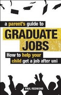 Enlarge image Cover: A Parent's Guide to Graduate Jobs - Trotman Indigo Publishing Limited