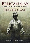 Cover: Pelican Cay and Other Disquieting Tales - PS Publishing