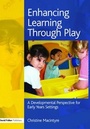 Cover: Enhancing Learning through Play - David Fulton Publishers Ltd