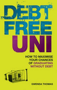 Enlarge image Cover: Debt-Free Uni - Trotman Indigo Publishing Limited