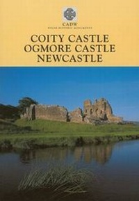 Abbildung von: Coity Castle, Ogmore Castle, Newcastle - Cadw Welsh Historic Monuments