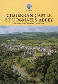 Abbildung von: Cilgerran Castle, St Dogmaels Abbey, Pentre Ifan Burial Chamber - Cadw Welsh Historic Monuments