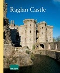 Cover: Raglan Castle - Cadw Welsh Historic Monuments