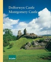 Abbildung von: Dolforwyn Castle, Montgomery Castle - Cadw Welsh Historic Monuments