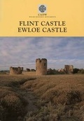 Cover: Flint Castle - Ewloe Castle - Cadw Welsh Historic Monuments