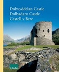 Cover: Dolwyddelan Castle - Dolbadarn Castle - Castell Y Bere - Cadw Welsh Historic Monuments
