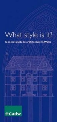 Enlarge image Cover: What Style is It? - Cadw Welsh Historic Monuments