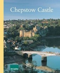 Enlarge image Cover: Chepstow Castle - Cadw Welsh Historic Monuments