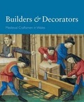 Cover: Builders and Decorators - Medieval Craftsmen in Wales - Cadw Welsh Historic Monuments