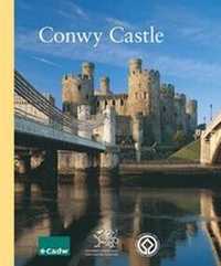 Abbildung von: Conwy Castle Including Conwy Town Walls - Cadw Welsh Historic Monuments