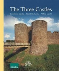Abbildung von: Three Castles, the - Grosmont Castle, Skenfrith Castle, White Castle - Cadw Welsh Historic Monuments