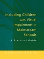 Cover: Including Children with Visual Impairment in Mainstream Schools - David Fulton Publishers Ltd