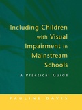 Cover: Including Children with Visual Impairment in Mainstream Schools - David Fulton Publishers Ltd