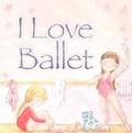 Cover: I Love Ballet - Ice Water Press