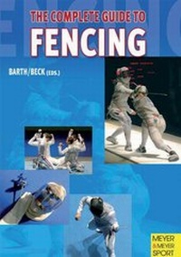 Abbildung von: The Complete Guide to Fencing - Meyer & Meyer Sport (UK) Ltd