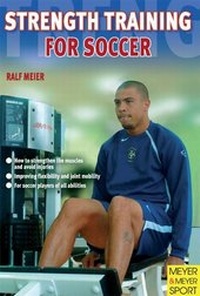 Enlarge image Cover: Strength Training for Soccer - Meyer & Meyer Sport (UK) Ltd