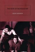 Cover: The Films of Nicholas Ray: The Poet of Nightfall - BFI Publishing