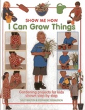 Cover: Show Me How: I Can Grow Things - Armadillo Books