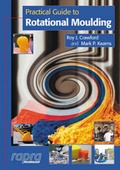 Cover: Practical Guide to Rotational Moulding - Rapra Technology Ltd