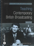 Cover: Teaching Contemporary British Broadcasting - BFI Publishing