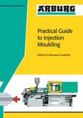 Cover: Arburg Practical Guide to Injection Moulding - Rapra Technology Ltd