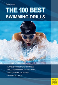 Abbildung von: The 100 Best Swimming Drills - Meyer & Meyer Sport (UK) Ltd.