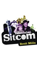 Cover: Television Sitcom - BFI Publishing