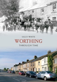 Enlarge image Cover: Worthing Through Time - Amberley Publishing