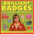 Cover: Brilliant Badges to Make Yourself - Armadillo Books