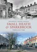 Cover: Small Heath & Sparkbrook Through Time - Amberley Publishing