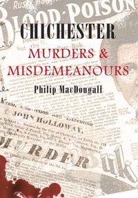 Abbildung von: Chichester Murders & Misdemeanours - Amberley Publishing