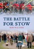 Cover: The Battle for Stow - Amberley Publishing