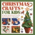 Cover: Christmas Crafts for Kids: 50 Step-by-step Decorations and Gift Ideas for Festive Fun - Armadillo Books