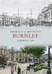 Enlarge image Cover: Burnley Through Time - Amberley Publishing