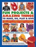 Cover: Fun Projects and Amazing Things to Make, Do, Play and Give - Armadillo Books