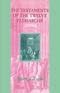 Cover: Testaments of the Twelve Patriarchs - Continuum International Publishing Group Ltd.