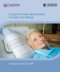 Cover: Caring for People with Dementia in Acute Care Settings - University of Stirling, Dementia Services Development Centre