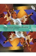Cover: Latin American Television Industries - BFI Publishing