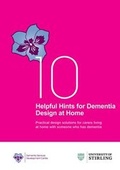 Cover: 10 Helpful Hints for Dementia Design at Home - University of Stirling, Dementia Services Development Centre
