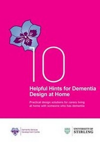 Enlarge image Cover: 10 Helpful Hints for Dementia Design at Home - University of Stirling, Dementia Services Development Centre