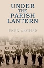 Cover: Under the Parish Lantern - Amberley Publishing